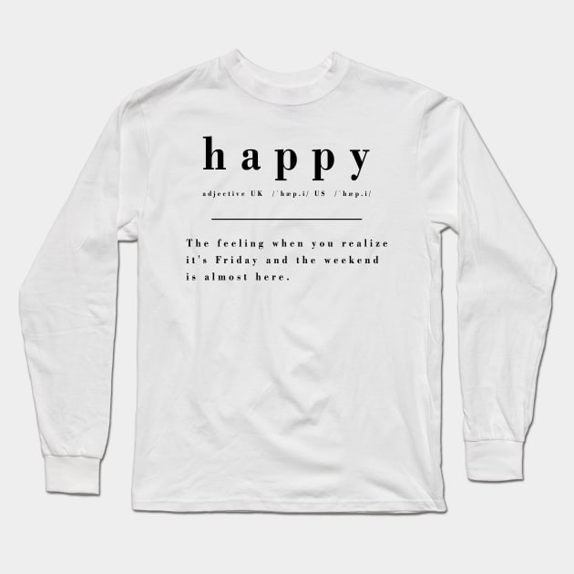 Definition of Happy - Friday Long Sleeve T-Shirt by KitanovDesign